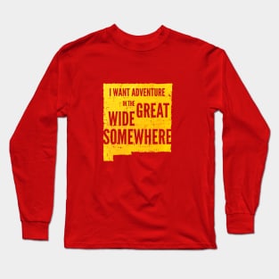 New Mexico adventure in the great wide somewhere Long Sleeve T-Shirt